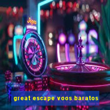 great escape voos baratos